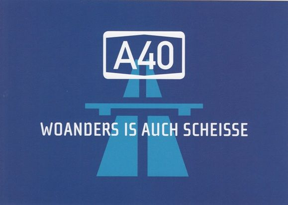 A40 – woanders is auch scheiße