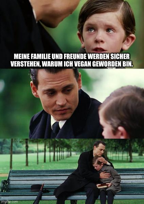 3 Bilder. Mann und kleiner Junge sitzen auf Parkbank.

1. Bild: kleiner Junge sagt mit glasigen Augen: "Meine Familie und Freunde werden sicher verstehen, warum ich vegan geworden bin."
2. Bild: Mann schaut kleinen Jungen an.
3. Bild: Mann umarmt kleinen Jungen.