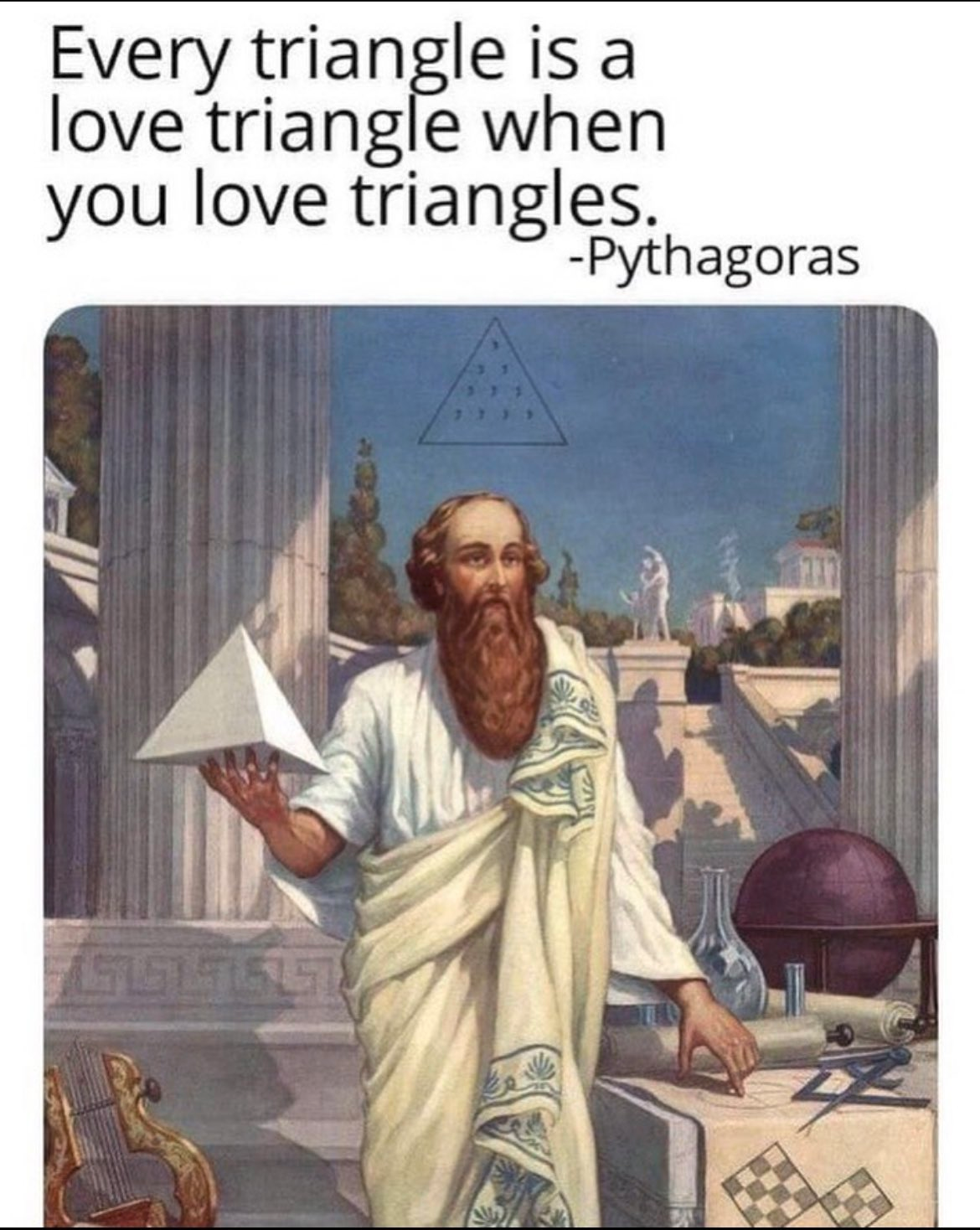 the text "Every triangle is a love triangle when you love triangles. - Pythagoras" above the upper two-thirds of John Augustus Knapp's painting "Pythagoras of Crotona" from circa 1926