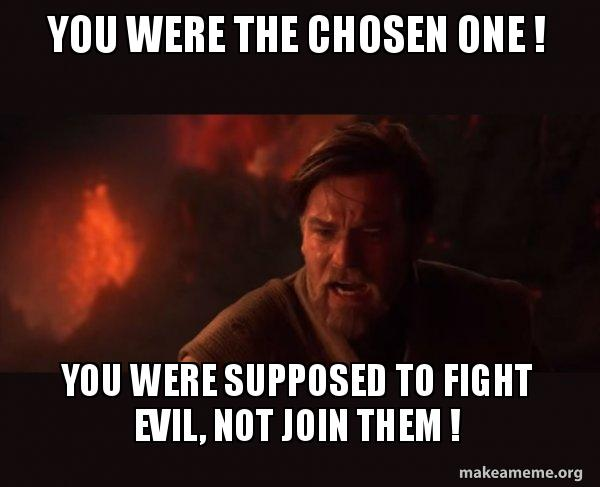 you were the chosen one meme